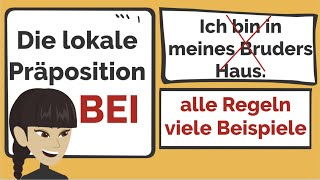 Deutsch lernen  die lokale Präposition quotbeiquot alle Regeln Beispiele  Dativ A2 B1 B2 Grammatik [upl. by Packer]