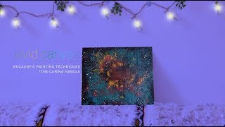 Encaustic wax painting Techniques for beginners  The Carina Nebula [upl. by Htepsle]