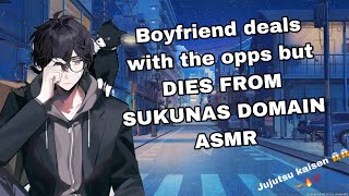 Boyfriend deals with the opps but DIES TO SUKUNAS DOMAIN ASMR [upl. by Wheelwright970]