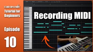 Cakewalk Tutorial E10 • How to Record MIDI in Cakewalk [upl. by Eremahs771]