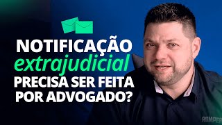 🤔Precisa de um Advogado para Fazer uma Notificação Extrajudicial Aqui Está Que Você Precisa Saber [upl. by Annadroj154]