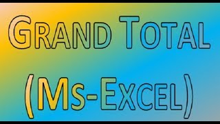 Grand Total MsExcel [upl. by Neneek]