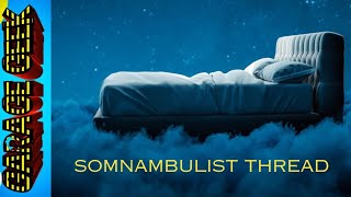 Somnambulist Music with a Nocturnal Emission Thrown In  Thread Resoonse [upl. by Adelia]