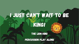 I Just Cant Wait To Be King from The Lion King  Percussion Play Along [upl. by Basso516]