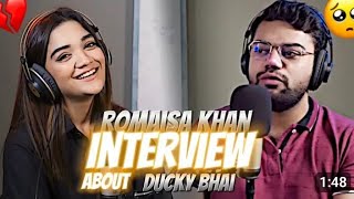 Ducky bhai inter view about romaisa khan 🥺 😥  Ducky bhai [upl. by Eneladgam]