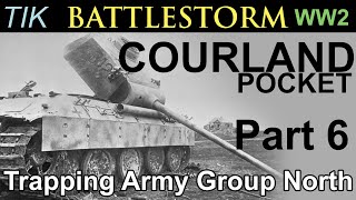 Cutting off Army Group North in the Courland Pocket 1944 WW2 History Documentary BATTLESTORM Part 6 [upl. by Chilton]