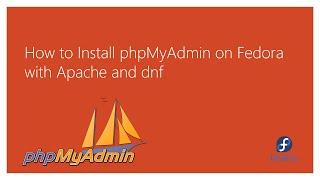 How to Install phpMyAdmin on Fedora with Apache and dnf [upl. by Doss]