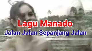 Lagu Manado Jalan Jalan sepanjang jalan [upl. by Ynej744]