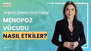 Menopoz nedir  Ayşegül Çoruhlu ile İyi Yaşam  4 Ağustos 2024 [upl. by O'Carroll]