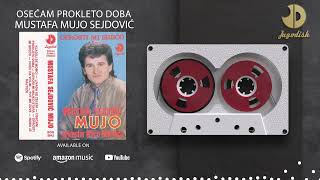 Mustafa Mujo Sejdovic  Osecam prokleto doba  Audio 1991 [upl. by Mehsah]