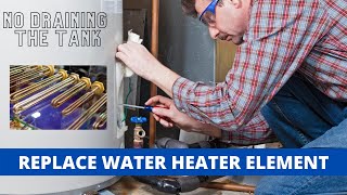 Replacing A Water Heater Element With A Full Tank Of Water quotNot Draining Tankquot [upl. by Hcirdeirf]