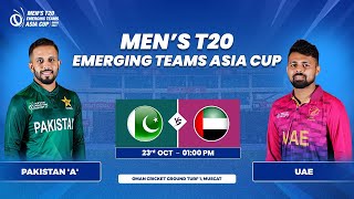 Pakistan A vs UAE  Match 11  Mens T20 Emerging Teams Asia Cup [upl. by Aytnahs]