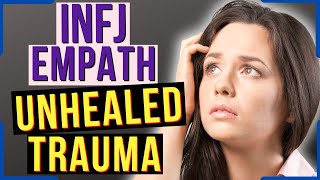 8 Signs Of INFJ Empath Unhealed Trauma [upl. by Juback]