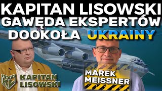 Gawęda Ekspertów dookoła Ukrainy Marek Meissner i Maciek Kapitan Lisowski [upl. by Deehahs]