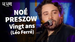 Noé Preszow  Vingt ans reprise de Léo Ferré [upl. by Adnalra353]