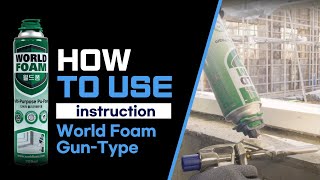 How to use polyurethane foam World Foam Gun Type [upl. by Naniac]