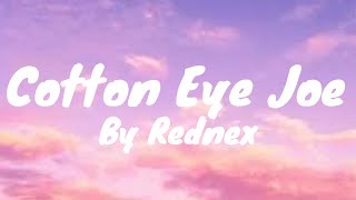 Cotton Eye Joe Lyrics  Rednex [upl. by Tricia]