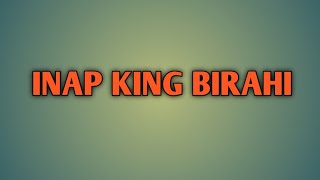 INAP KING BIRAHI REVISI [upl. by Leunamme440]