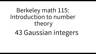 Introduction to number theory lecture 43 Gaussian integers [upl. by Leroy]