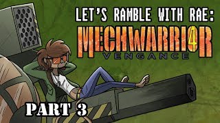 Lets Ramble With Rae Mechwarrior 4 Vengeance Part 3 [upl. by Gasser]