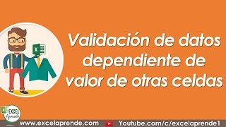 Validación de datos dependiente de valor de otras celdas  Excel Aprende [upl. by Lune]