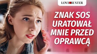 Znak SOS uratował mnie przed oprawcą  LoveBuster [upl. by Nila]