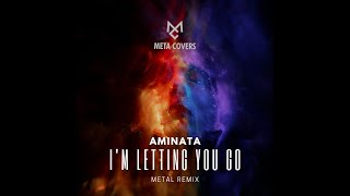 Aminata  Im Letting You Go Metal Remix MetaCovers [upl. by Rosalia]