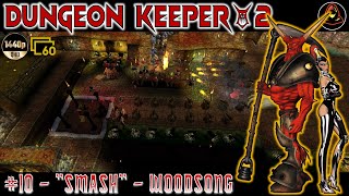 Dungeon Keeper 2 Level 10  Smash  Woodsong [upl. by Aniuqaoj]