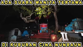 MERINDING❗KUBURAN CINA NUNBAUN SABU DI MALAM HARI❗pasiar oto❌the haunted [upl. by Ingram994]