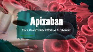 apixaban  Uses Dosage Side Effects amp Mechanism  Eliquis [upl. by Yuh]