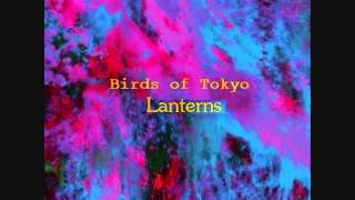 Birds of Tokyo  Lanterns [upl. by Hillery]