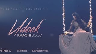 Raashi Sood  Udeek  Official Video [upl. by Dranyar]