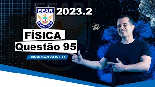 EEAR 20232  QUESTÃO 95  FÍSICA [upl. by Nivle]