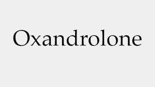 How to Pronounce Oxandrolone [upl. by Acie]