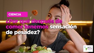 ¿Por qué después de comer tenemos sensación de pesadez [upl. by Ettelimay32]