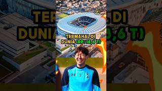 Ada Harga Ada Kualitas🤑 5 Stadion Sepak Bola Termahal Di Dunia🤯 [upl. by Henigman775]