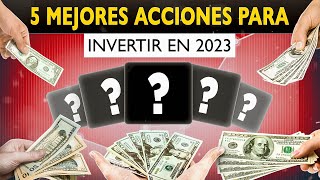 Top 5 MEJORES ACCIONES para Invertir en 2023 💸 [upl. by Ahsinauj921]