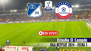 MILLONARIOS VS ALIANZA FC En Vivo Hoy 🔴 Liga Betplay 2024 Fecha 3 Partido en vivo [upl. by Faith]