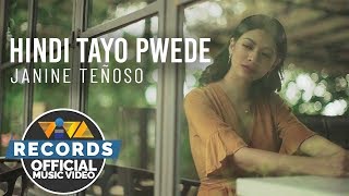 Hindi Tayo Pwede  Janine Teñoso Official Music Video [upl. by Sicard]