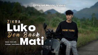 Zikra  Luko Den Baok Mati  Patah Bacinto  Official Music Video [upl. by Squier]