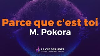 M Pokora  Parce que cest toi Paroles [upl. by Ramyar]