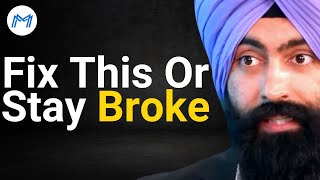 If Youre 40 Years Old amp BROKE Do These 3 Things ASAP  Jaspreet Singh [upl. by Suirauqram]