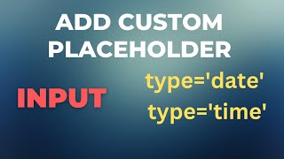 How to add custom placeholder in input type date or time [upl. by Nylodnew]