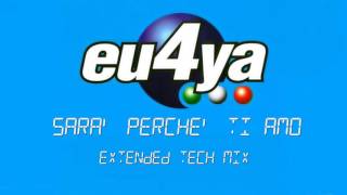 Eu4ya  Sara Perche Ti Amo Extended Tech Mix 2003 [upl. by Llebana]