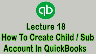 Lecture 18  How To Create Sub Account In QuickBooks Online  Manage User Option In QuickBooks [upl. by Telford999]