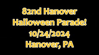 82nd Hanover Halloween Parade 10242024 In Downtown Hanover Pennsylvania [upl. by Hallsy885]