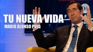 Mario Alonso Puig  Tu nueva vida [upl. by Tremayne768]