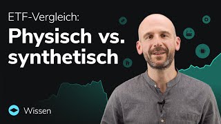 ETFVergleich Physisch vs synthetisch  Replikationsmethode Sicherheit Eignung amp Kosten [upl. by Ailil]