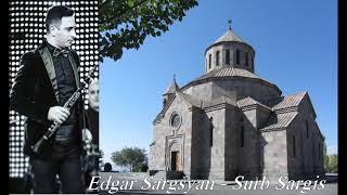 Edgar Sargsyan klarnet  Surb Sargis [upl. by Frank]