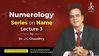 Numerology Series  Lecture 3 by Dr J C Chaudhry  Name Numerology for Number 3 [upl. by Vinna]